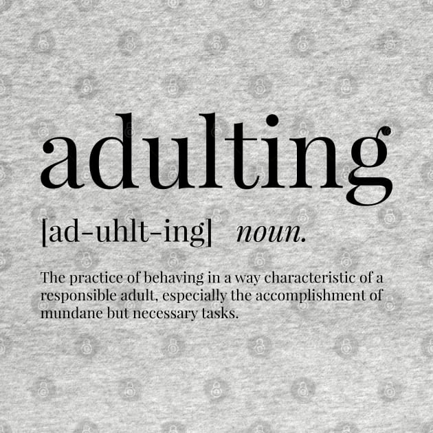 Adulting Definition by definingprints